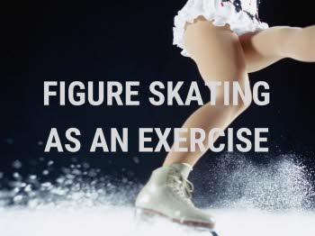 Figure skating as an exercise